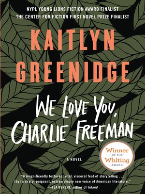 We Love You, Charlie Freeman by Kaitlyn Greenidge We Love You, Charlie Freeman by Kaitlyn Greenidge